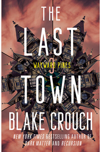 Ballantine Books The Last Town: Book 3 of the Wayward Pines Trilogy