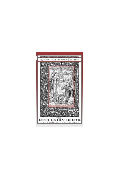 Quillpen Pty Ltd The Red Fairy Book - A Book That Inspired Tolkien: With Orig...
