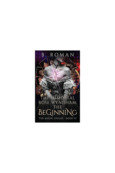 Next Chapter The Immortal Rose Wyndham: The Beginning