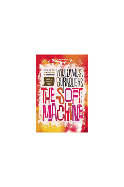 Grove/Atlantic Inc The Soft Machine: The Restored Text