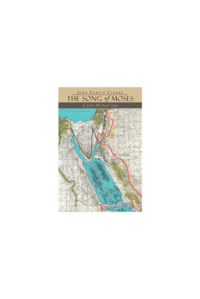 Liferich Pub The Song of Moses: A John Michael Saga