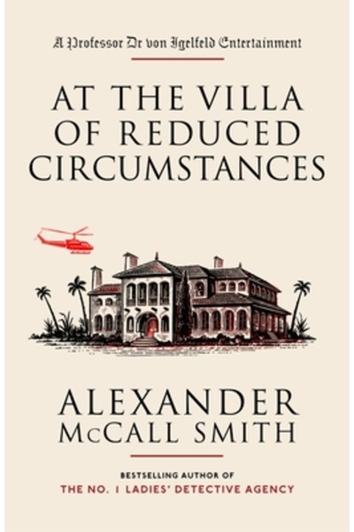 Anchor Books At the Villa of Reduced Circumstances: A Professor Dr Von Igelfeld Entertainment Novel (3)