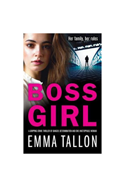 Bookouture Boss Girl: A Gripping Crime Thriller of Danger, Determination and ...