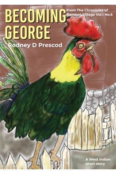 Lulu Pr Becoming George: From: The Chronicles of Bamboo Village Vol.1 No.6