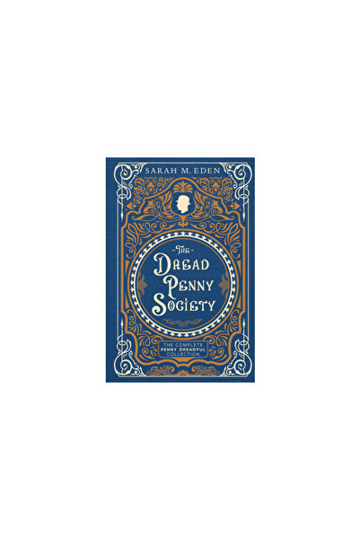 Shadow Mountain Pub The Dread Penny Society: The Complete Penny Dreadful Coll...