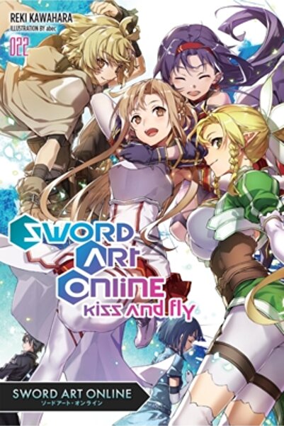 Yen Pr Sword Art Online 22 (Light Novel): Kiss and Fly