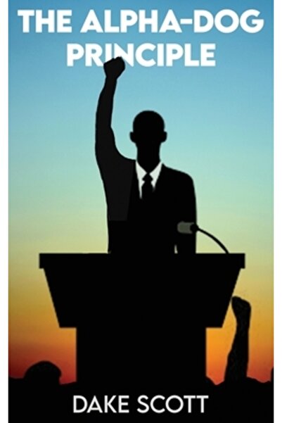 Dorrance Pub Co Inc The Alpha-Dog Principle