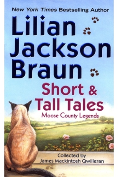 Jove Books Short and Tall Tales: Moose County Legends Collected by James Mackintosh Qwilleran