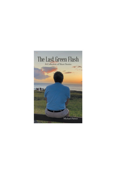 AuthorHouse The Last Green Flash: A Collection of Short Stories