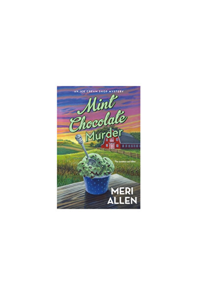 St Martins Pr Mint Chocolate Murder: An Ice Cream Shop Mystery