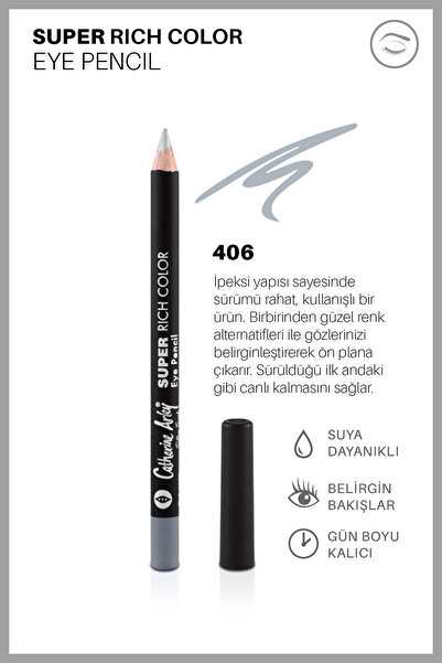 Catherine Arley CA SUPER RICH COLOR EYE PENCIL – GÖZ KALEMİ – 406 - GLACIER