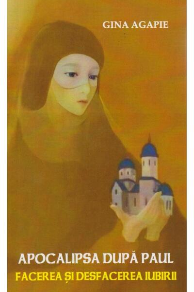 Editura Vasiliana 98 The Revelation According to Paul. The Making and Unmaking of Love