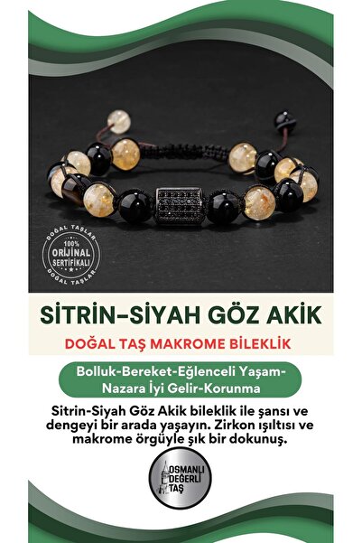 OSMANLI DOĞAL TAŞ SERTİFİKALI SİTRİN SİYAH GÖZ AKİK DOĞAL TAŞLI ZİRKON APARATLI MAKROME ÖRGÜ BİLEKLİK