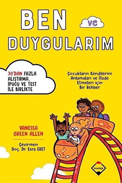 Buzdağı Yayınevi Ben Ve Duygularım & Çocukların Kendilerini Anlamaları Ve Ifade Etmeleri Için Bir Rehber