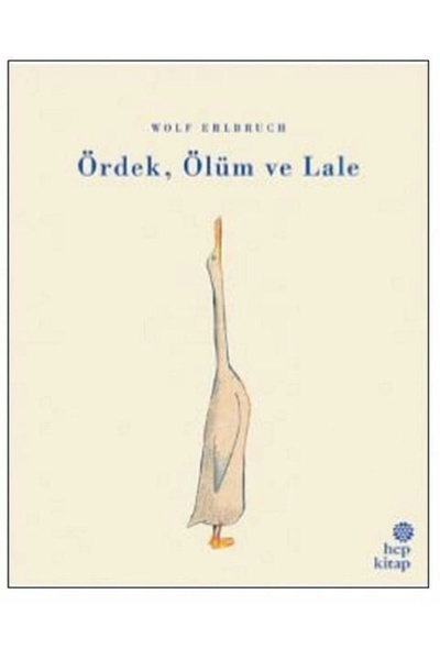 Hep Kitap Ördek Ölüm Ve Lale