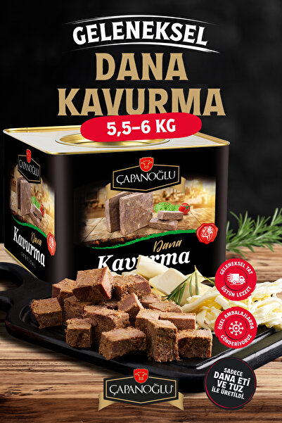 Çapanoğlu Dana Etinden Teneke Kavurma 5500-6000 KG Geleneksel Lezzet Katkısız ve Koruyucusuz