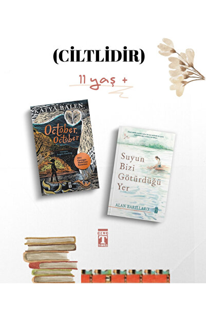 Genç Timaş 11 YAŞ+ October, October, Suyun Bizi Götürdüğü Yer(2KİTAP) cİLTLİ