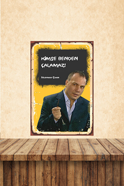 Home Süleyman Çakır Kimse Benden Çalamaz Kurtlar Vadisi Temalı 20 x 30 MDF Du...