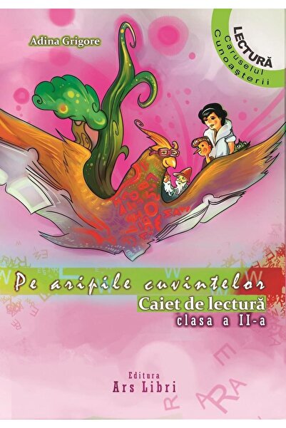Editura Ars Libri Pe aripile cuvintelor. Caiet de lectura Clasa a II