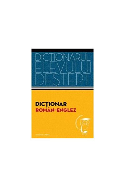 Editura Litera Dictionar roman - englez. Dictionarul elevului des