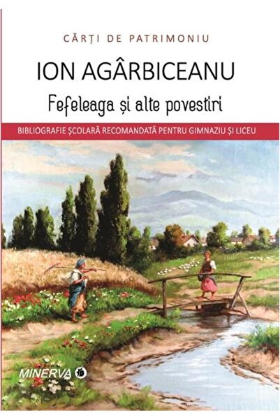 Editura Minerva Fefeleaga si alte povestiri, Ion Agarbiceanu