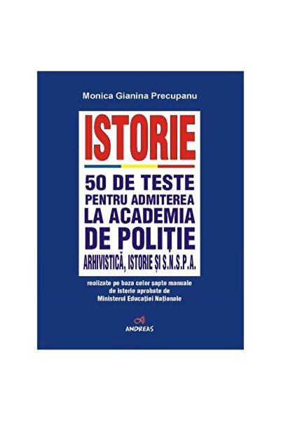 Editura Andreas Istorie. 50 de teste pentru admiterea la Academia