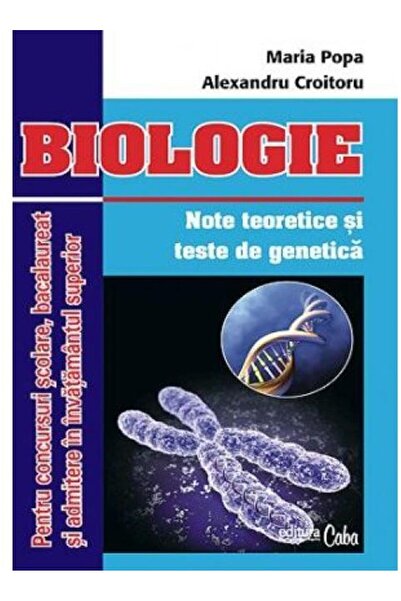 Editura Caba Biologie - note teoretice si teste de genetica. Pe