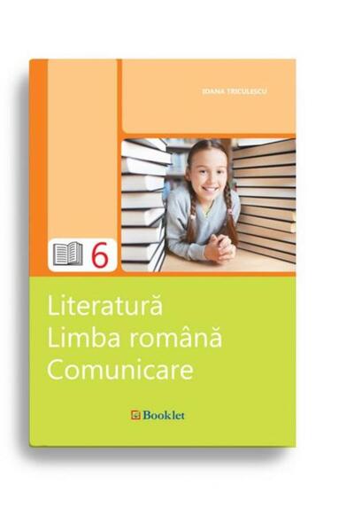 Editura Booklet Literatura. Limba romana. Comunicare. Clasa a VI-a