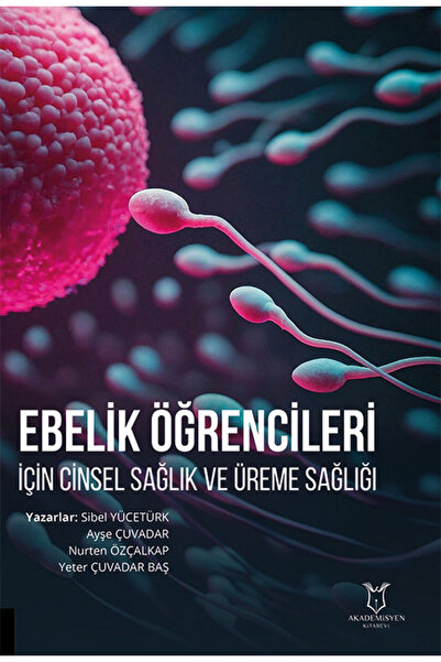 Akademisyen Kitabevi Ebelik Öğrencileri için Cinsel Sağlık ve Üreme Sağlığı