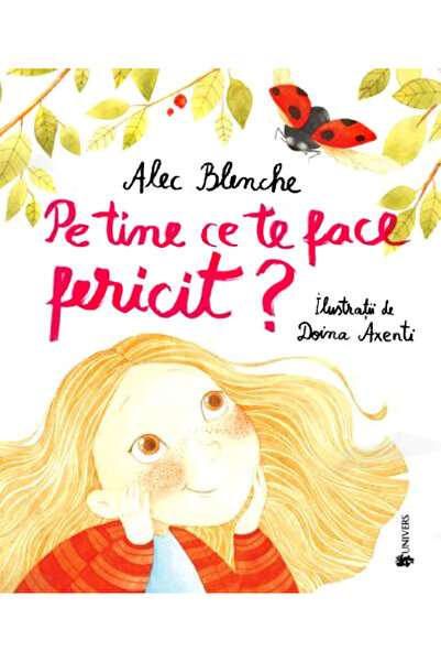 UNIVERS Pe tine ce te face fericit?