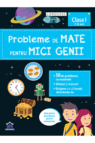 Dph Probleme de mate pentru mici genii - clasa I (7-8 ani)