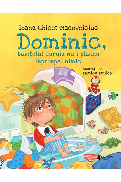 UNIVERS Dominic, baietelul caruia nu-i placea (aproape) nimic