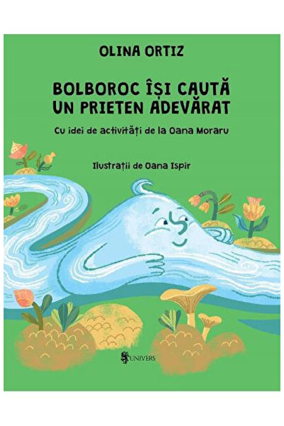 UNIVERS Bolboroc isi cauta un prieten adevarat