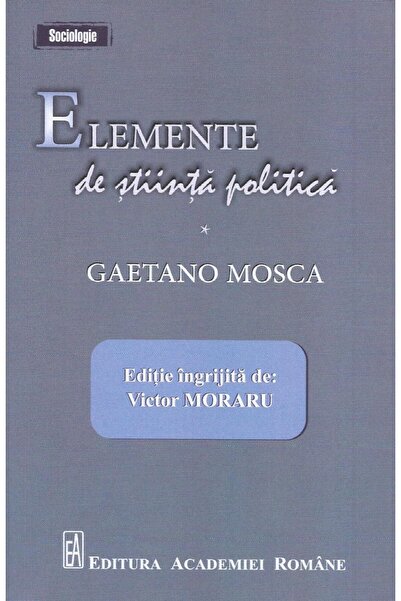 Editura Academiei Romane Elemente de stiinta politica, Gaetano Mosca