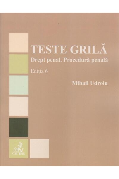 Editura CH Beck Teste grila. Drept penal. Procedura penala. Editia