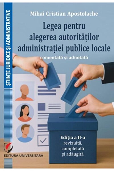 Editura Universitara Legea pentru alegerea autoritatilor administratiei