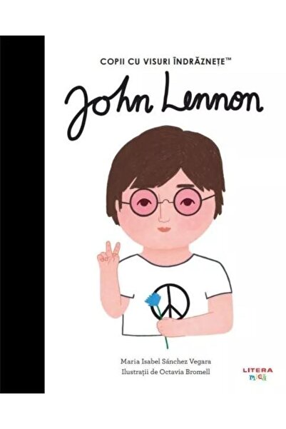 Editura Litera John Lennon. Volumul 33. Copii cu visuri indraznet