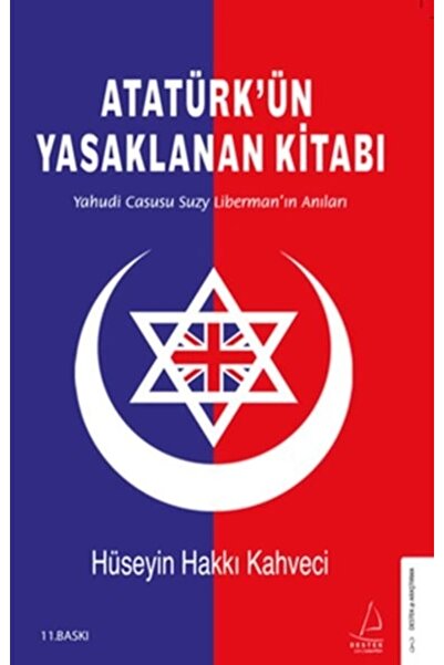 Destek Yayınları Atatürk’ün Yasaklanan Kitabı - Yahudi Casusu Suzy Liberman’ı...