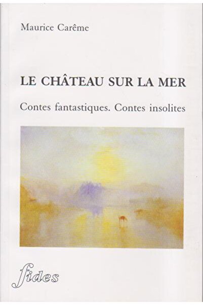 Editura Fides Le chateau sur la mer. Contes fantastiques. Contes