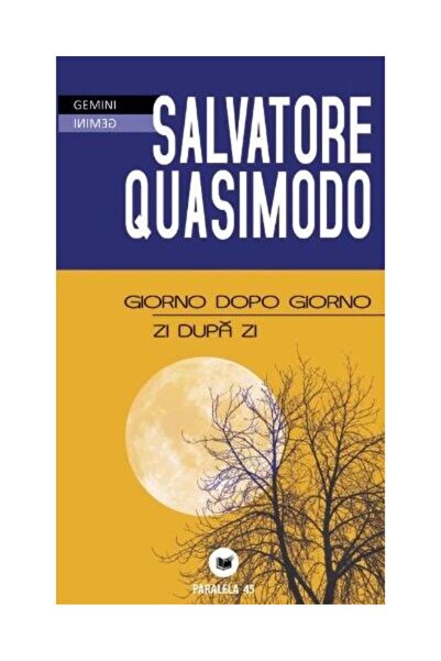 Editura Paralela 45 Giorno dopo giorno - Zi dupa zi, Salvatore Quasimo