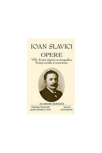 Editura Univers Enciclopedic Opere Ioan Slavici. Volumul VIII, Ioan Slavici