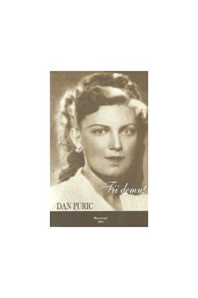 Editura Compania Dan Puric Fii Demn!, Dan Puric