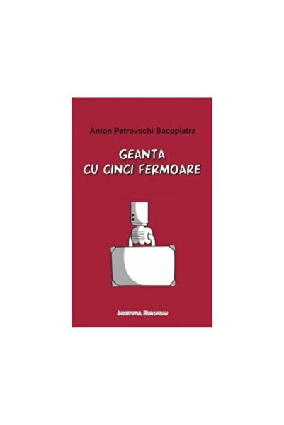 Editura Institutul European Geanta cu cinci fermoare, PETROVSCHI-BACOPIATRA