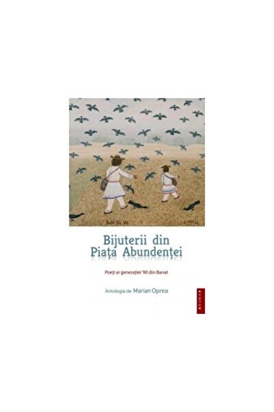 Editura Brumar BIJUTERII DIN PIATA ABUNDENTEI - Poeti ai generati