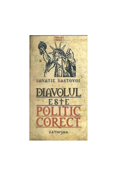 Editura Cathisma Diavolul este politic corect, Ieromonah Savatie Ba