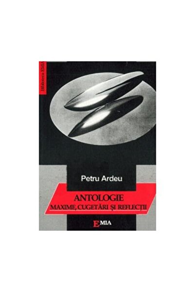 Editura Emia Maxime, cugetari si reflectii - Antologie, PETRU A