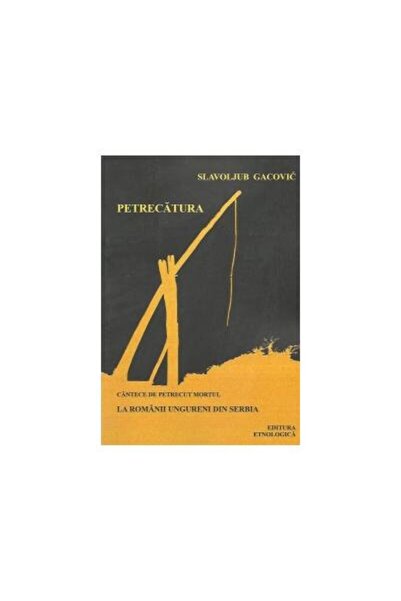 Editura Etnologica Petrecatura (cantece de petrecut mortul) la romani