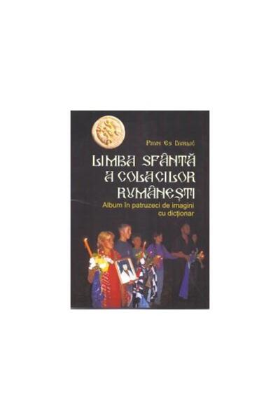 Editura Etnologica Limba sfanta a colacilor rumanesti. Album in patru