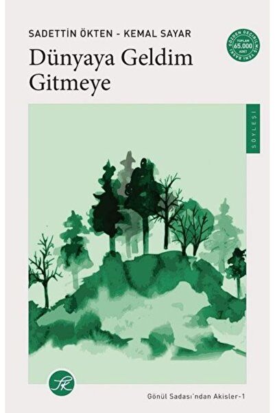 Timaş Yayınları Dünyaya Geldim Gitmeye - Gönül Sadası'ndan Akisler 1