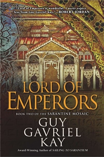Roc Lord of Emperors: Book Two of the Sarantine Mosaic